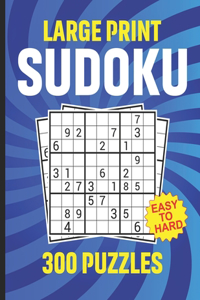 Large Print Sudoku 300 Puzzles Easy to Hard