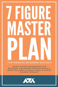 7 Figure Master Plan For Massive Business Success