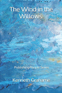 The Wind in the Willows - Publishing People Series