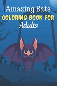 Amazing Bats COLORING BOOK FOR Adults