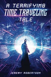 Terrifying Time Traveling Tale