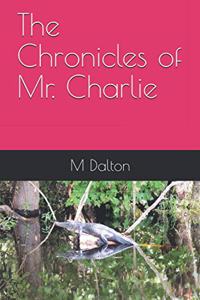 The Chronicles of Mr. Charlie