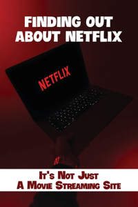 Finding Out About Netflix