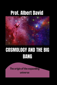 Cosmology and the Big Bang