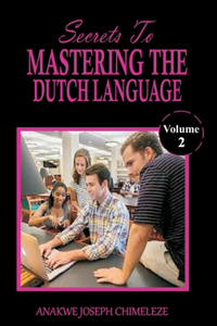 Secrets to mastering the Dutch Language
