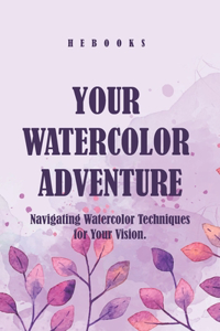 Your Watercolor Adventure