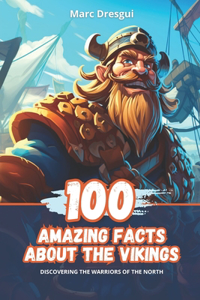 100 Amazing Facts about the Vikings