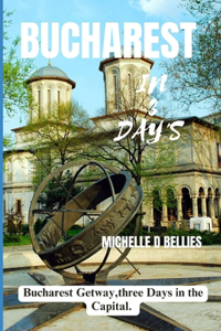Bucharest in Three Days