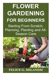 Flower Gardening for Beginners