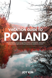 Vacation Guide to Poland 2024-2025