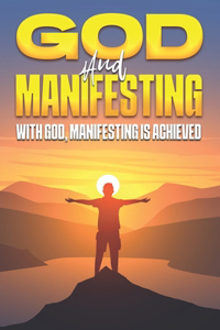 God and Manifesting