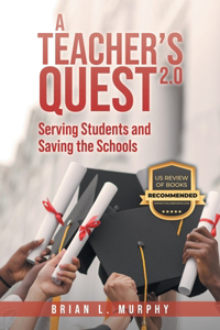 Teacher's Quest 2.0: Serving Students and Saving the Schools