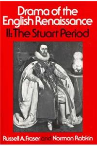 Drama of the English Renaissance: Volume 2, the Stuart Period
