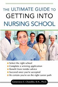 Ultimate Guide to Getting Into Nursing School