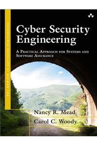 Cyber Security Engineering: A Practical Approach for Systems and Software Assurance