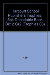 Harcourt School Publishers Trophies: 5pk Decodable Book Bk12 Gr2
