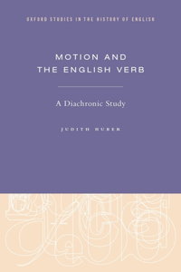 Motion and the English Verb: A Diachronic Study