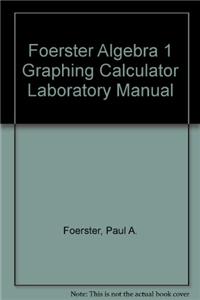 Foerster Algebra 1 Graphing Calculator Laboratory Manual