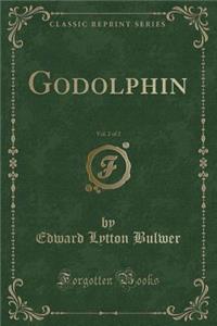 Godolphin, Vol. 2 of 2 (Classic Reprint)