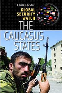 Global Security Watch--The Caucasus States