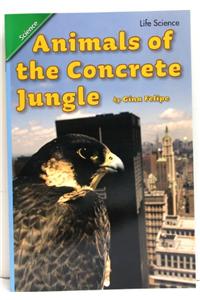 Reading 2011 Leveled Reader Grade 3.2.5 Advanced: Animals of the Concretejungle