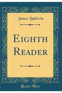 Eighth Reader (Classic Reprint)