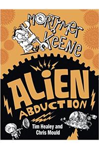 Mortimer Keene: Alien Abduction