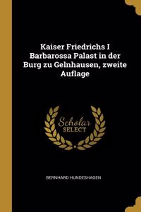 Kaiser Friedrichs I Barbarossa Palast in der Burg zu Gelnhausen, zweite Auflage