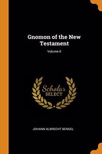 Gnomon of the New Testament; Volume II
