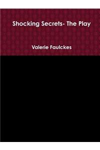 Shocking Secrets- the Play