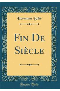 Fin de Siï¿½cle (Classic Reprint)