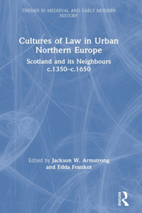 Cultures of Law in Urban Northern Europe