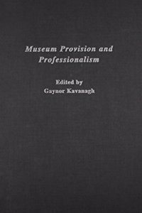 Museum Provision and Professionalism