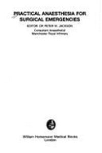 Practical Anaesthesia for Surgical Emergencies