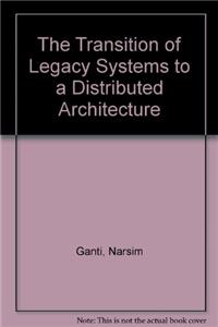 The Transition of Legacy Systems to a Distributed Architecture