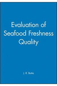 Evaluation of Seafood Freshness Quality