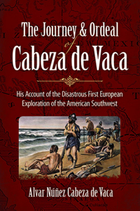 Journey and Ordeal of Cabeza de Vaca