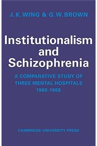 Institutionalism and Schizophrenia