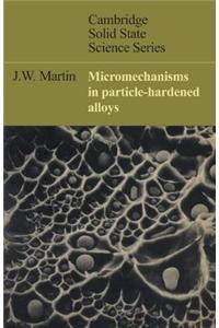 Micromechanisms in Particle-Hardened Alloys