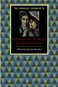 Cambridge Companion to American Women Playwrights