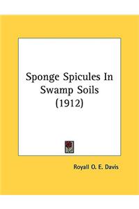 Sponge Spicules In Swamp Soils (1912)