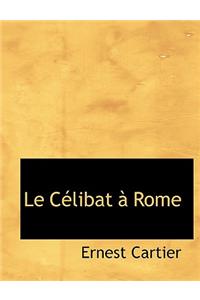 Le Caclibat an Rome