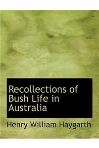 Recollections of Bush Life in Australia