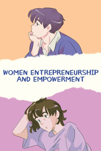 Women Entrepreneurship and Empowerment