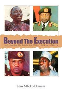 Beyond the Execution: Understanding the Ethnic and Military Politics in Nigeria