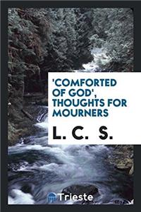 'Comforted of God', Thoughts for Mourners