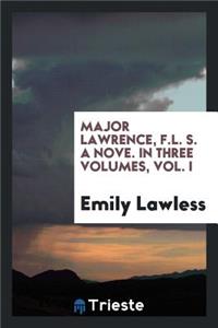 Major Lawrence, F.L.S. a Novel