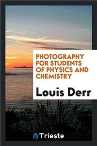 Photography for Students of Physics and Chemistry