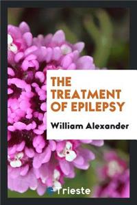 The Treatment of Epilepsy