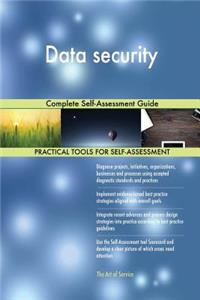 Data security Complete Self-Assessment Guide